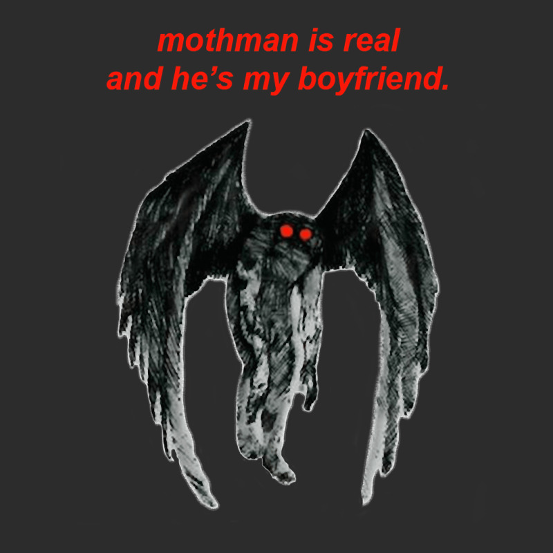 Mothman Is Real And He's My Boyfriend. Exclusive T-shirt | Artistshot