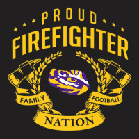 Lsu Tigers Proud Firefighter - Apparel T-shirt | Artistshot