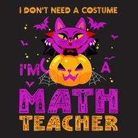 I Don't Need A Costume I'm A Math Teacher Apparels Gifts Cartoon Chara T-shirt | Artistshot