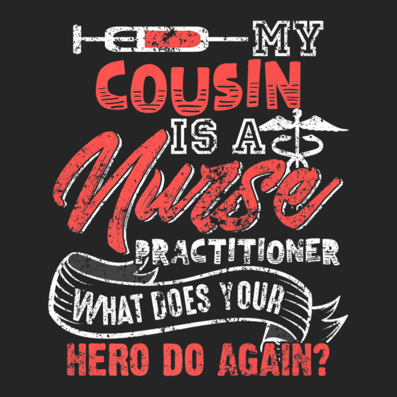 My Cousin Is A Nurse Practitioner Hero Unisex Hoodie | Artistshot