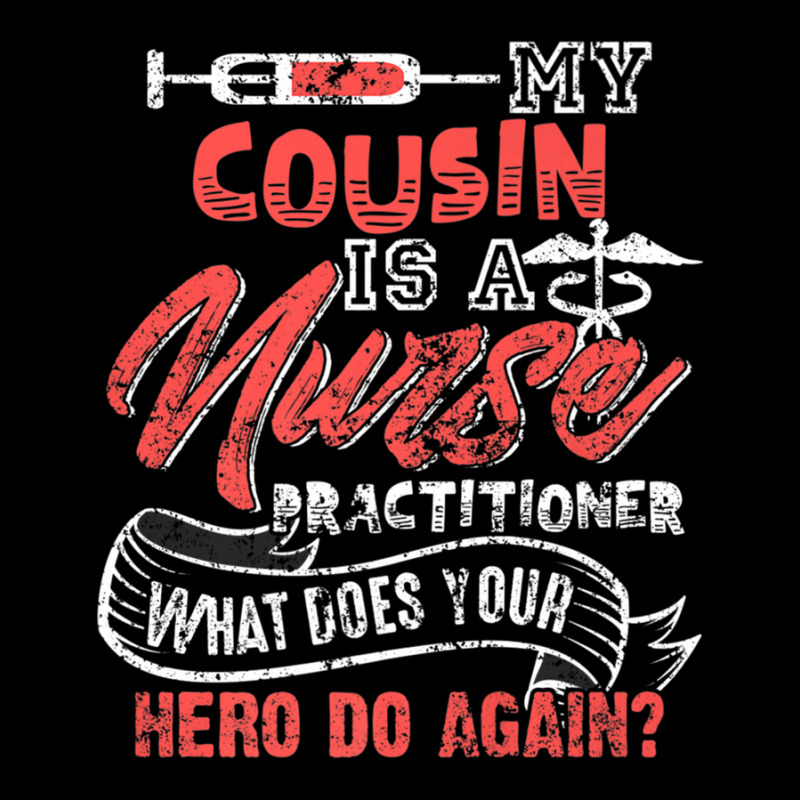 My Cousin Is A Nurse Practitioner Hero Zipper Hoodie | Artistshot