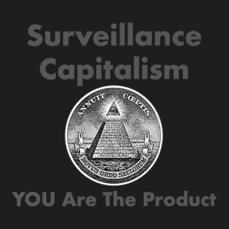 Surveillance Capitalism' Classic T-shirt by AngelaMaria | Artistshot