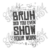 Bruh Did You Even Show Your Work Lover Gifts Men's Long Sleeve Pajama Set | Artistshot