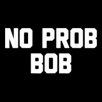 No Prob Bob Novelty Name Gift Women's V-neck T-shirt | Artistshot