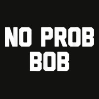 No Prob Bob Novelty Name Gift Scorecard Crop Tee | Artistshot