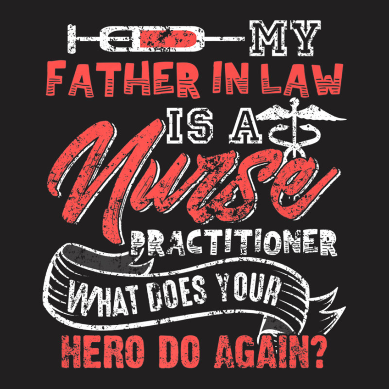 My Father In Law Is A Nurse Practitioner Hero T-shirt | Artistshot