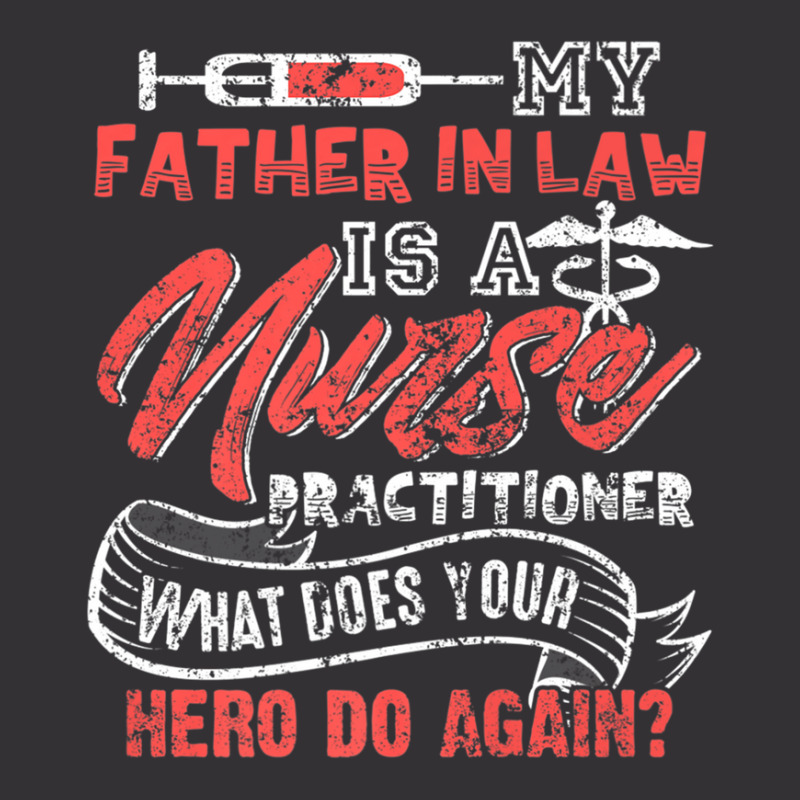 My Father In Law Is A Nurse Practitioner Hero Vintage Short | Artistshot