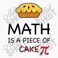 Funny Math Is A Piece Of Pi  Pie Teacher Gift Pi Day 2020 Gift Men T-shirt | Artistshot