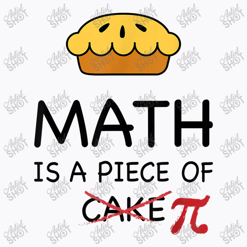 Funny Math Is A Piece Of Pi  Pie Teacher Gift Pi Day 2020 Gift Men T-shirt | Artistshot