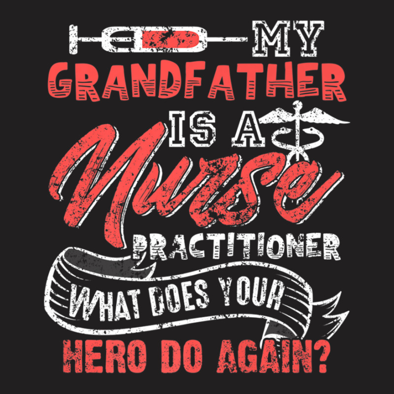 My Grandfather Is A Nurse Practitioner Hero T-shirt | Artistshot