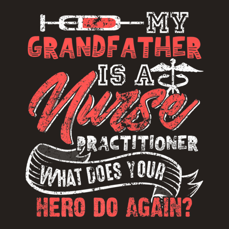 My Grandfather Is A Nurse Practitioner Hero Tank Top | Artistshot