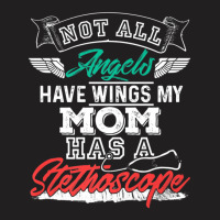 My Mom Has A Stethoscope Nurse T-shirt | Artistshot