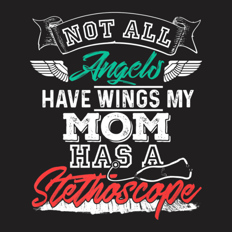 My Mom Has A Stethoscope Nurse T-shirt | Artistshot