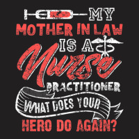 My Mother In Law Is A Nurse Practitioner Hero T-shirt | Artistshot