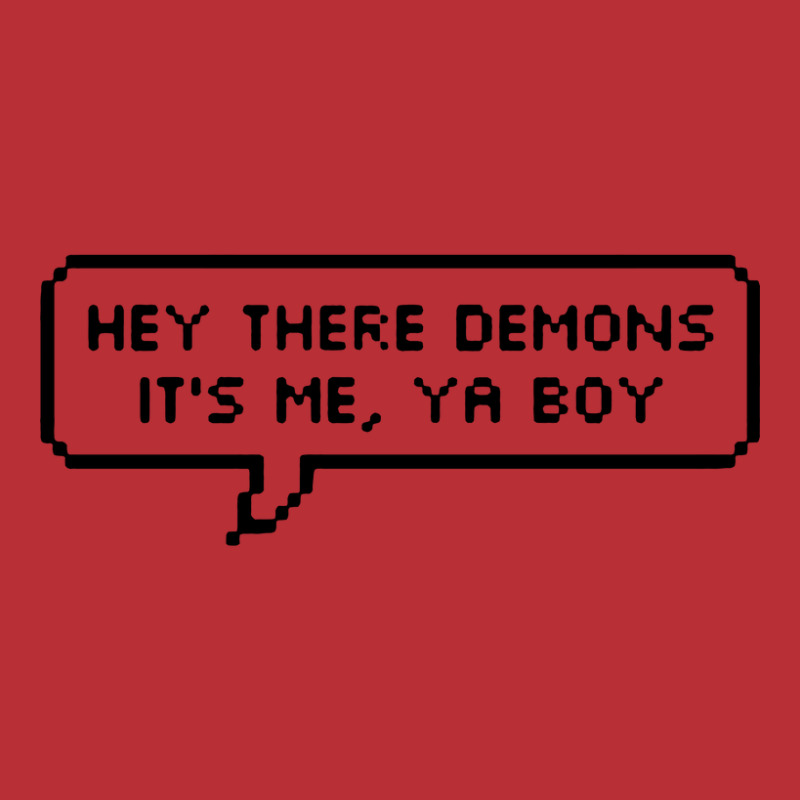 Hey Demons Its Me Ya Boy T-shirt | Artistshot