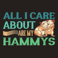 All I Care My Hammys Hamster Glass Cage Tank Top | Artistshot