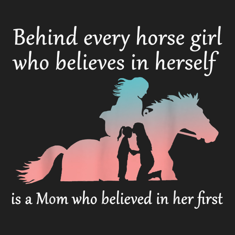 Behind Every Horse Girl Who Belives In Herself Is A Mom Ladies Polo Shirt by LilaFrancine | Artistshot