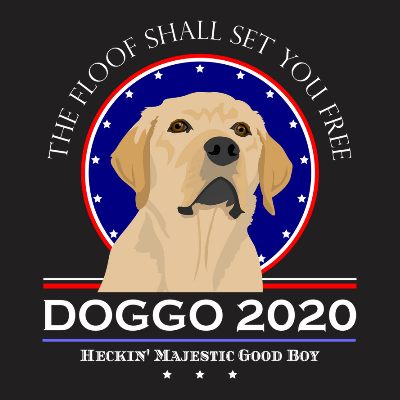 Doggo Funny Dog Politics Floof Set You Free T-shirt | Artistshot