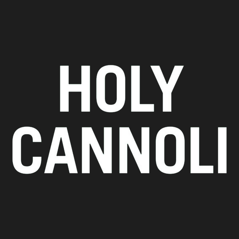 Holy Cannoli Classic T-shirt | Artistshot