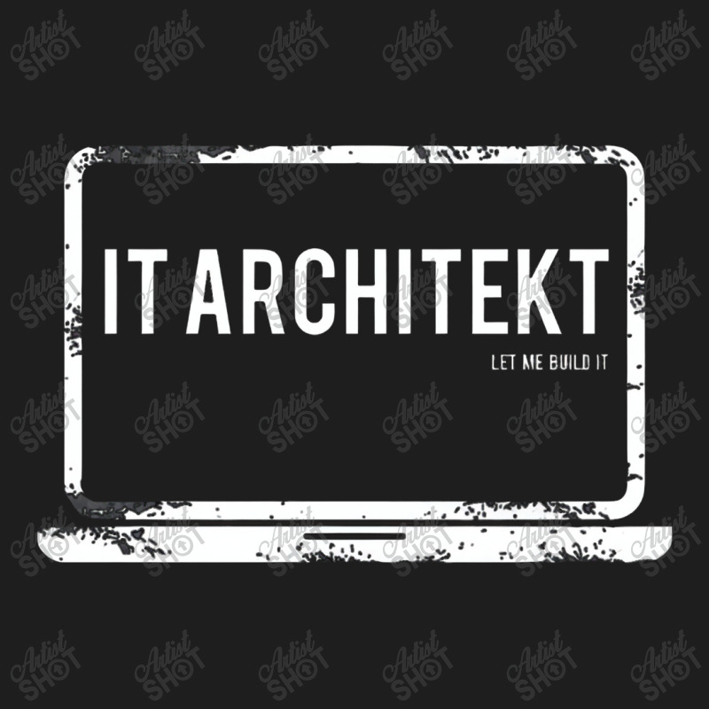 It Architect Let Me Build It Classic T-shirt | Artistshot