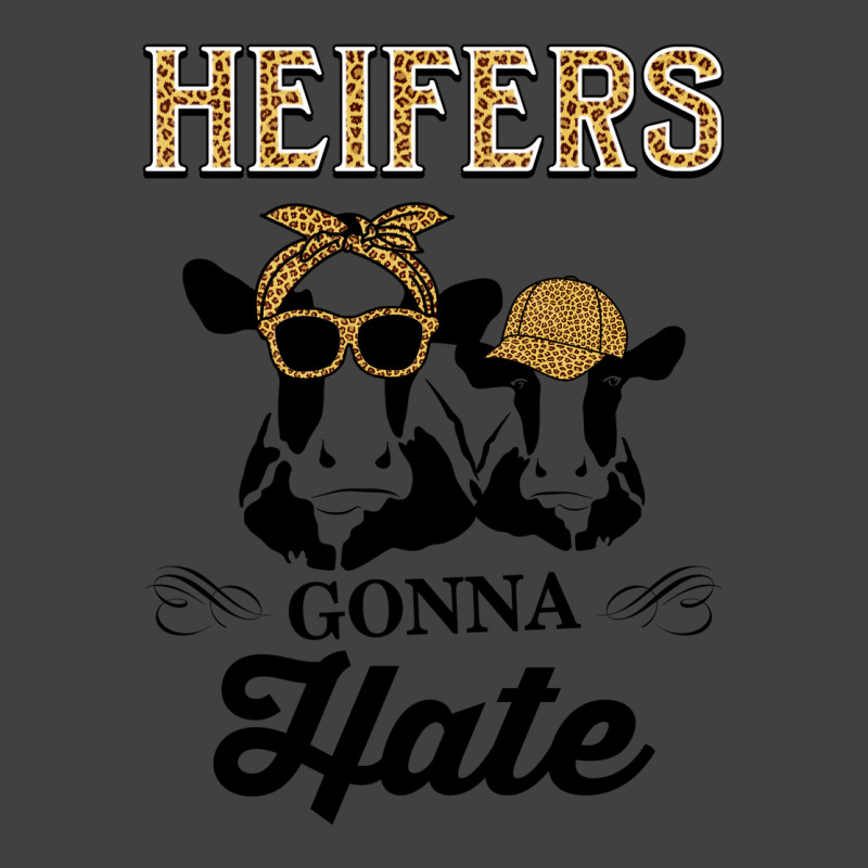 Funny Heifers Gonna Hate For Dairy Farmers Vintage T-shirt | Artistshot