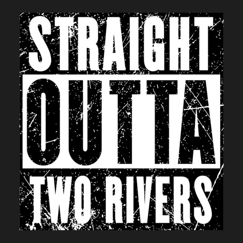 Straight Outta Two Rivers Classic T-shirt by cm-arts | Artistshot