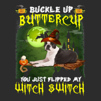 Dog Boston Terrier Buckle Up Buttercup You Just Flipped My Witch Switc Exclusive T-shirt | Artistshot