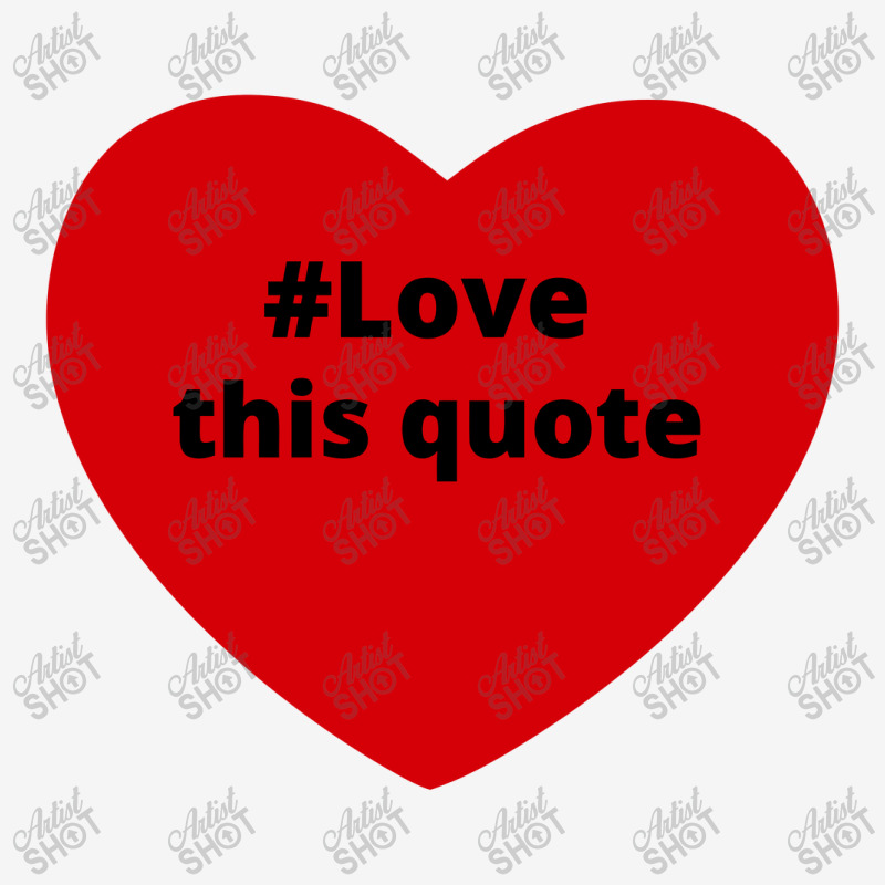 Love This Quote, Hashtag Heart, Love This Quote 15 Oz Coffee Mug | Artistshot