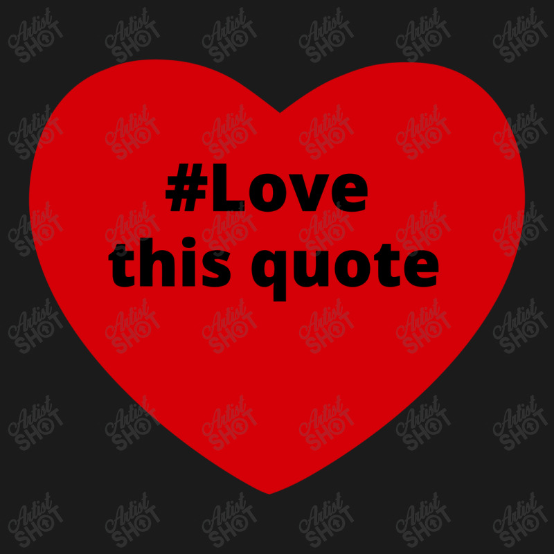 Love This Quote, Hashtag Heart, Love This Quote Full-length Apron | Artistshot