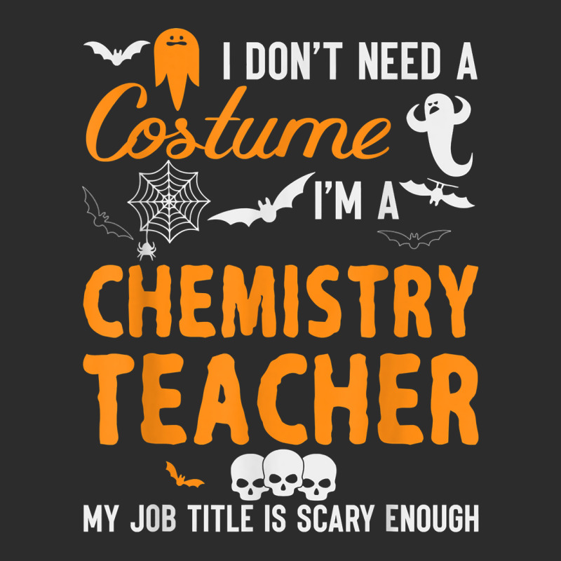 I Don't Need A Costume I'm Chemistry Teacher Halloween Video Games Cha Exclusive T-shirt | Artistshot