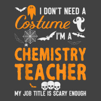 I Don't Need A Costume I'm Chemistry Teacher Halloween Video Games Cha Vintage T-shirt | Artistshot