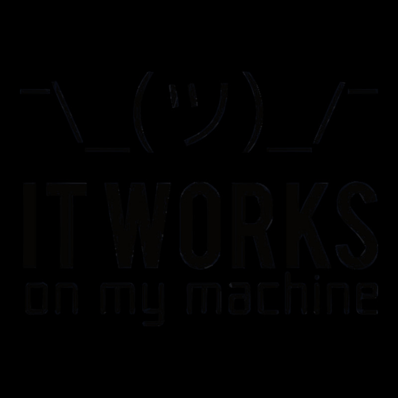 It Works On My Machine, It Works On My Machine Art, It Works On My Mac Zipper Hoodie | Artistshot