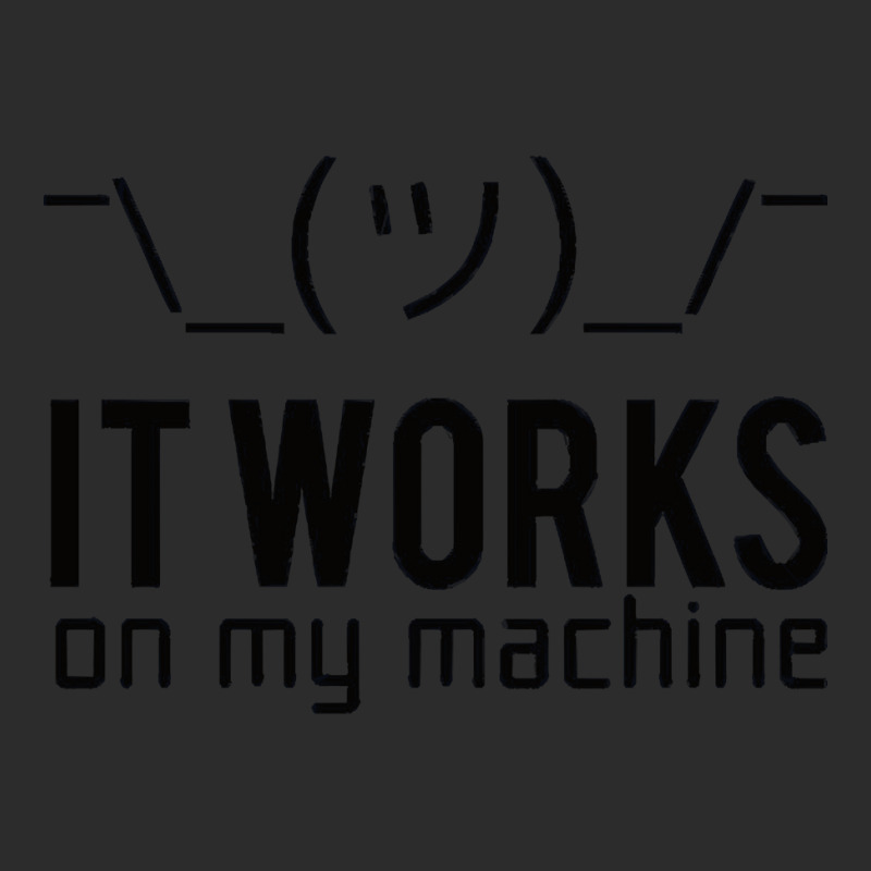 It Works On My Machine, It Works On My Machine Art, It Works On My Mac Exclusive T-shirt | Artistshot