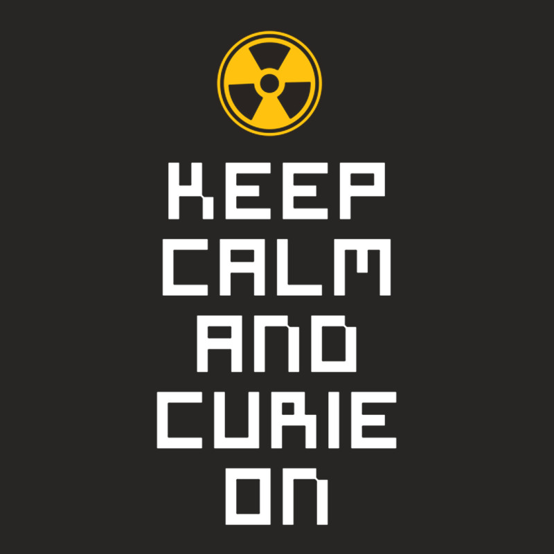 Keep Calm And Curie On   Radiology Technician Ladies Fitted T-Shirt by cm-arts | Artistshot