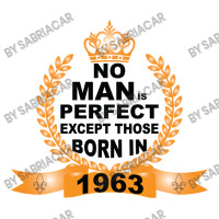 No Man Is Perfect Except Those Born In 1963 3/4 Sleeve Shirt | Artistshot