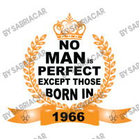 No Man Is Perfect Except Those Born In 1966 Crewneck Sweatshirt | Artistshot