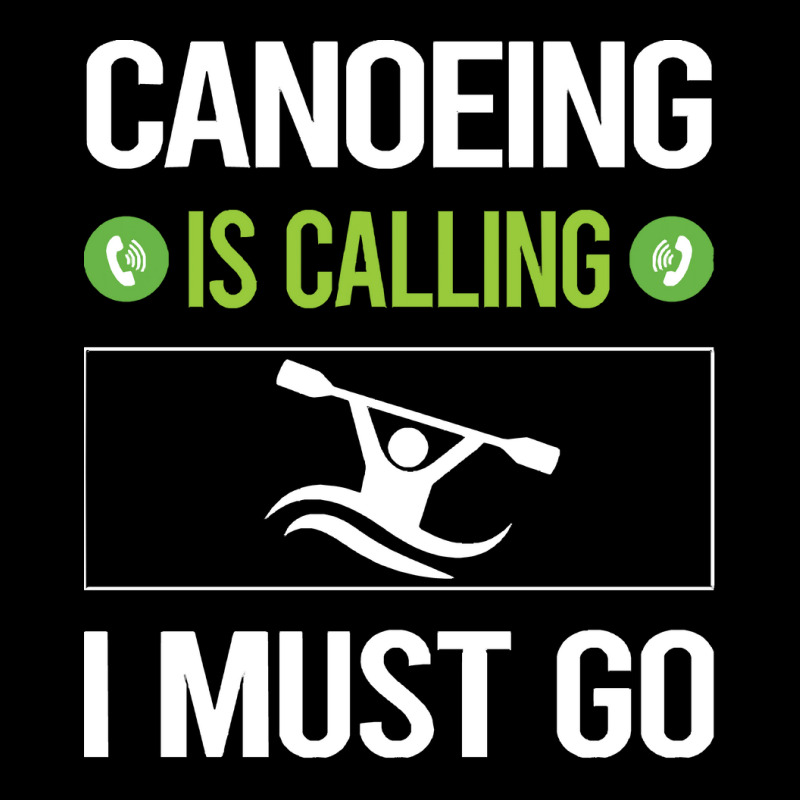 Canoeing T Shirtit Is Calling I Must Go Canoeing Canoe T Shirt Youth Zipper Hoodie | Artistshot