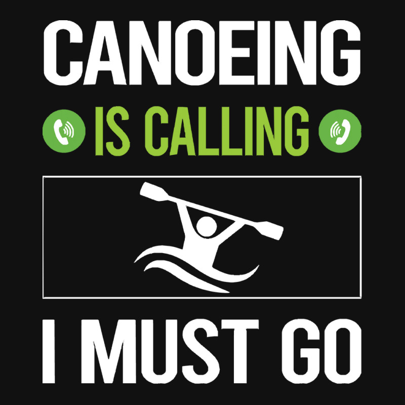 Canoeing T Shirtit Is Calling I Must Go Canoeing Canoe T Shirt Baby Beanies | Artistshot