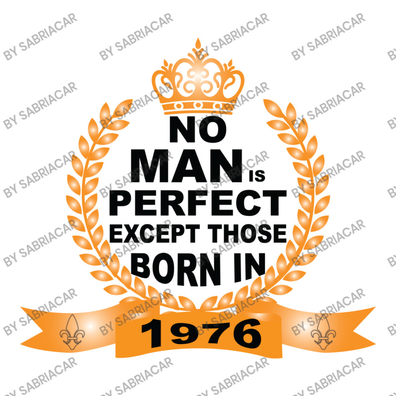 No Man Is Perfect Except Those Born In 1976 Unisex Hoodie | Artistshot