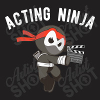 Proud  Acting Ninja For Men Women T-shirt | Artistshot