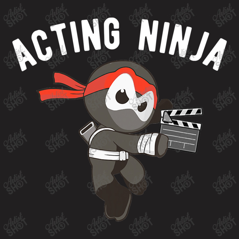 Proud  Acting Ninja For Men Women T-Shirt by ToddArtists | Artistshot