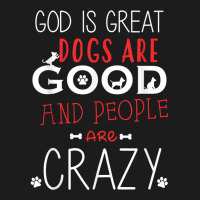 God Is Great Dogs Are Good People Are Crazy Dog Lovers Hoodie & Jogger Set | Artistshot