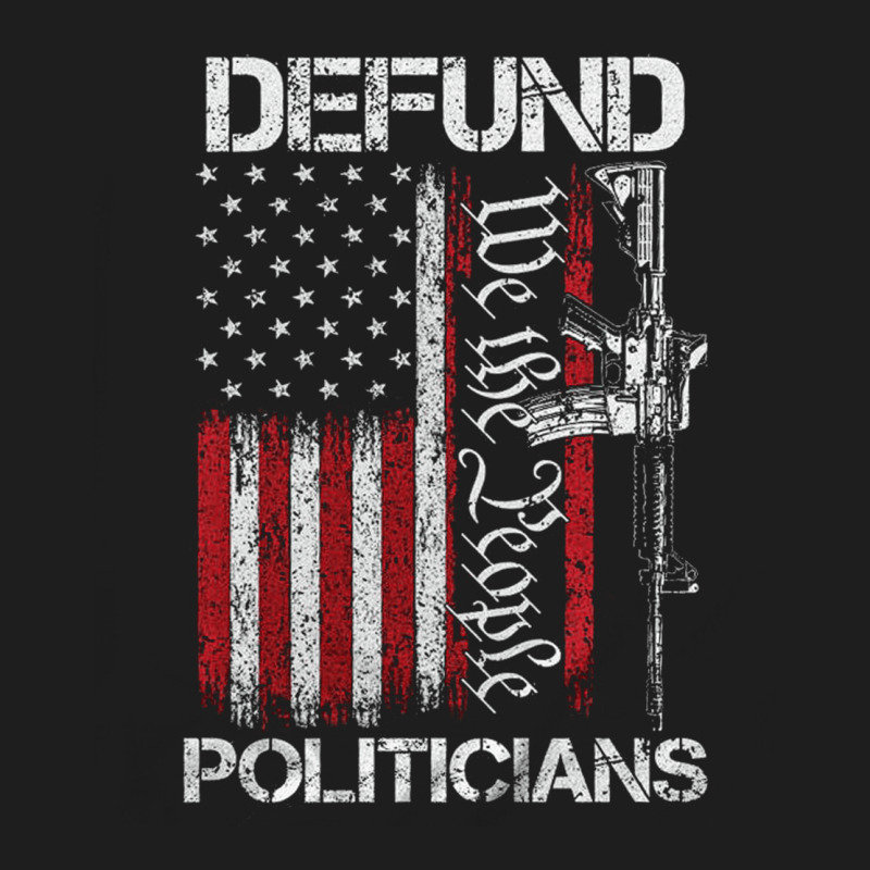 Defund Politicians, Defund Politicians Art, Defund Politicians Vintage Classic T-shirt | Artistshot