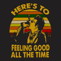 Heres To Feeling Good All The Time Kramer Seinfeld Vintage, Kramer Sei T-shirt | Artistshot