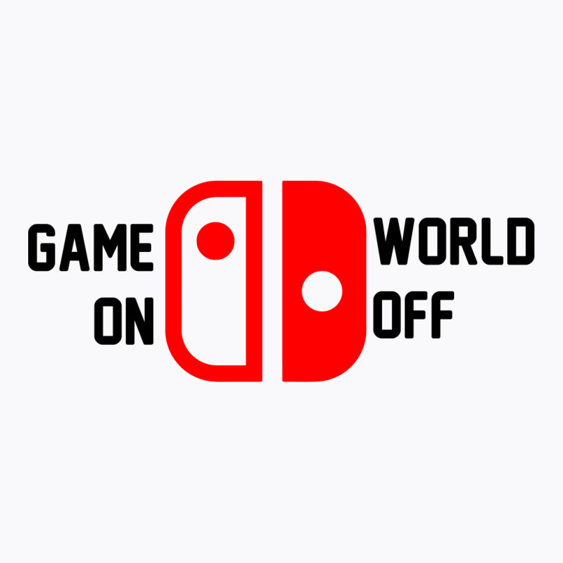 Game On World Off For Light T-shirt | Artistshot