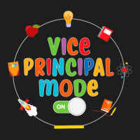 Funny School Vice Principal Mode On Gift Classic T-shirt | Artistshot