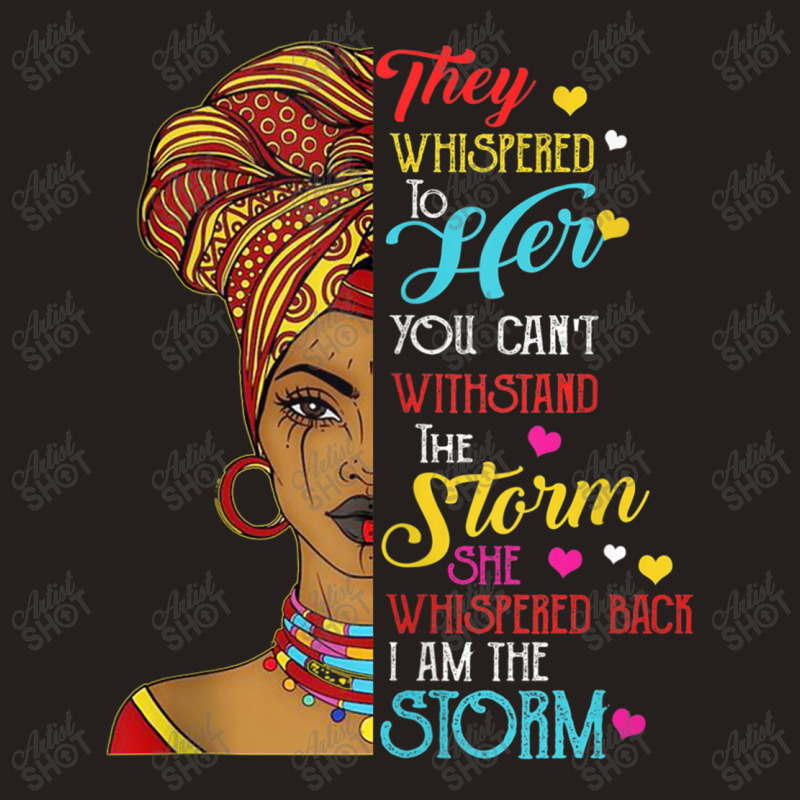 Black History Month  African Woman Afro I Am The Storm Painting Tank Top by TyrellDesign | Artistshot