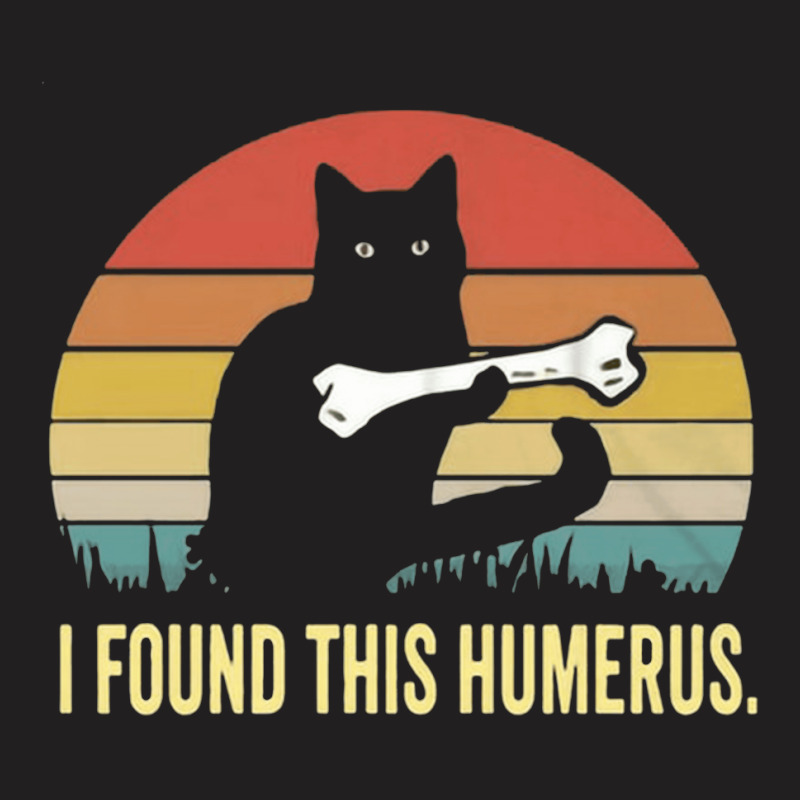 I Found This Humerus Vintage, I Found This Humerus Vintage Art, I Foun T-shirt | Artistshot