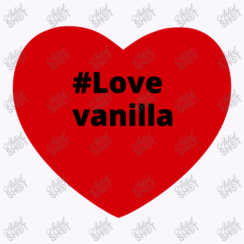 Love Vanilla, Hashtag Heart, Vanilla 2 Tank Top by chillinxs | Artistshot