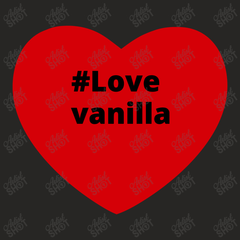 Love Vanilla, Hashtag Heart, Vanilla 2 Ladies Fitted T-Shirt by chillinxs | Artistshot